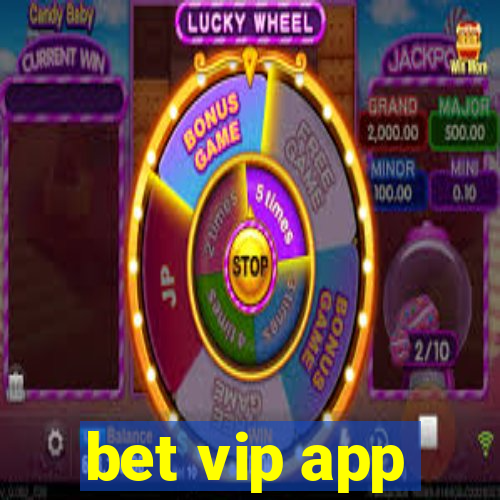 bet vip app